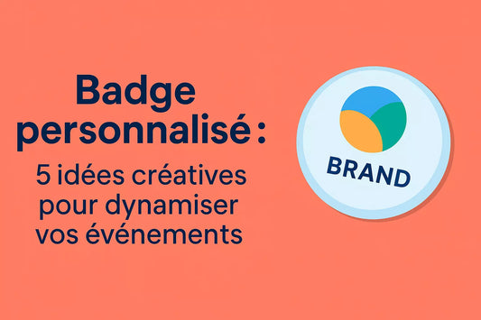 5 idées créatives pour dynamiser vos événements avec badges, magnets et porte-clés